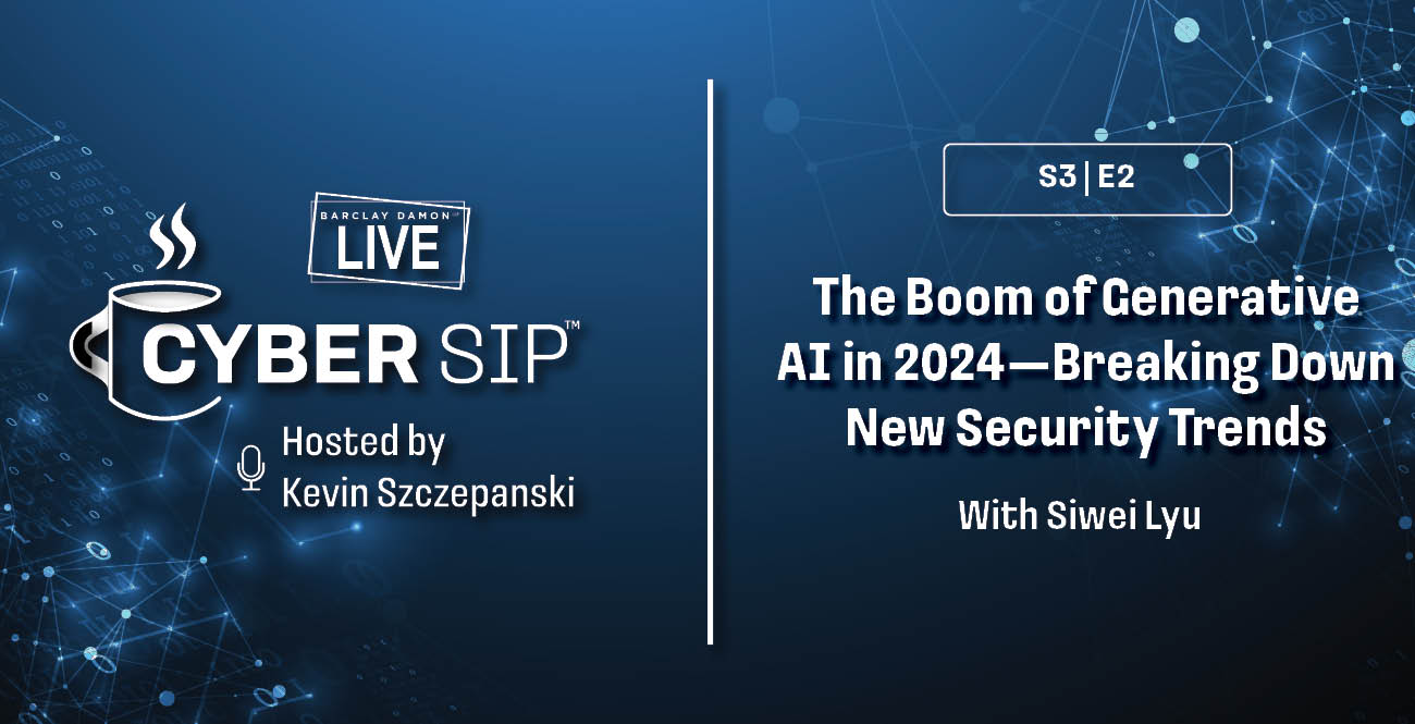 <i>Barclay Damon Live: Cyber Sip</i>—"The Boom of Generative AI in 2024—Breaking Down New Security Trends," With Siwei Lyu