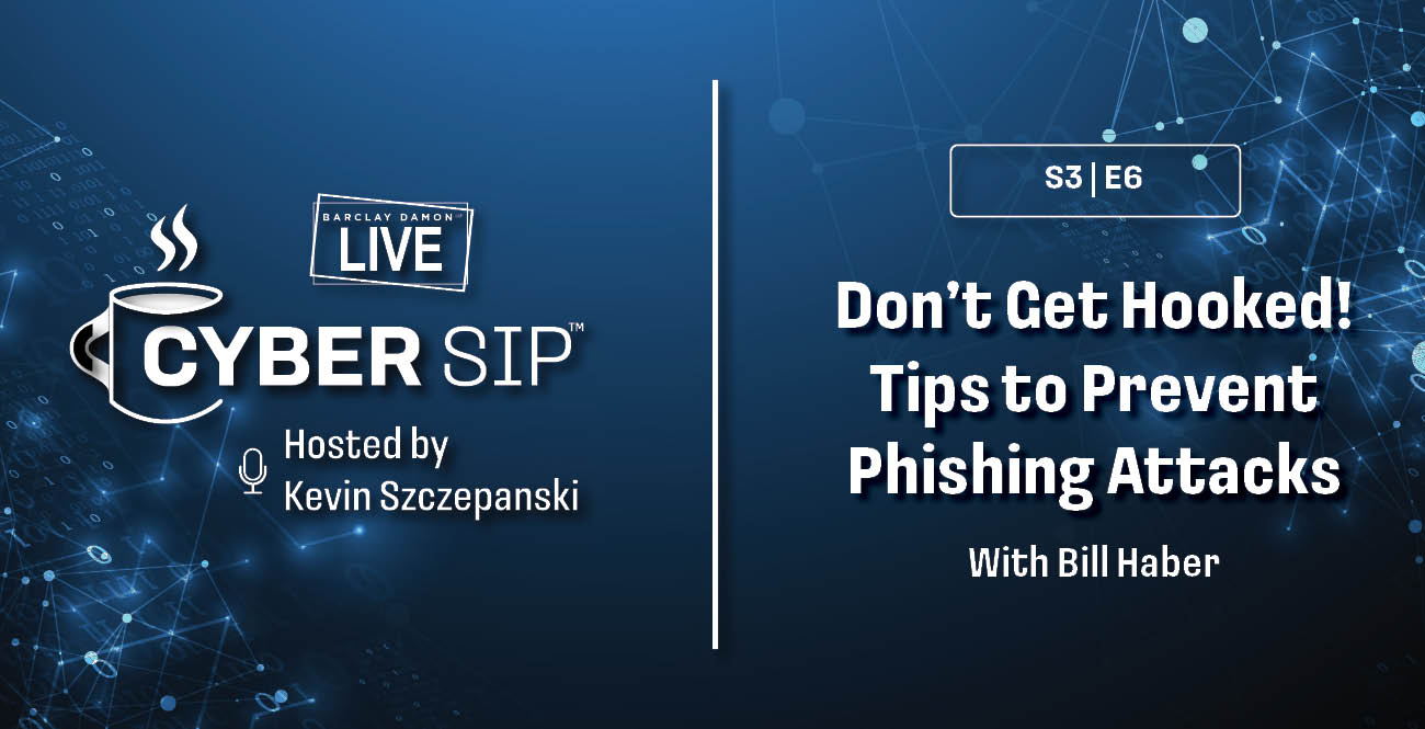 <i>Barclay Damon Live: Cyber Sip</i>—"Don't Get Hooked! Tips to Prevent Phishing Attacks"