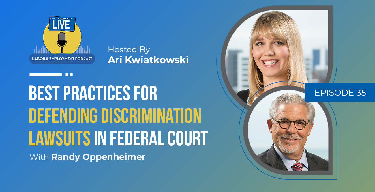 <i>Barclay Damon Live: Labor & Employment Podcast</i>—"Best Practices for Defending Discrimination Lawsuits in Federal Court"