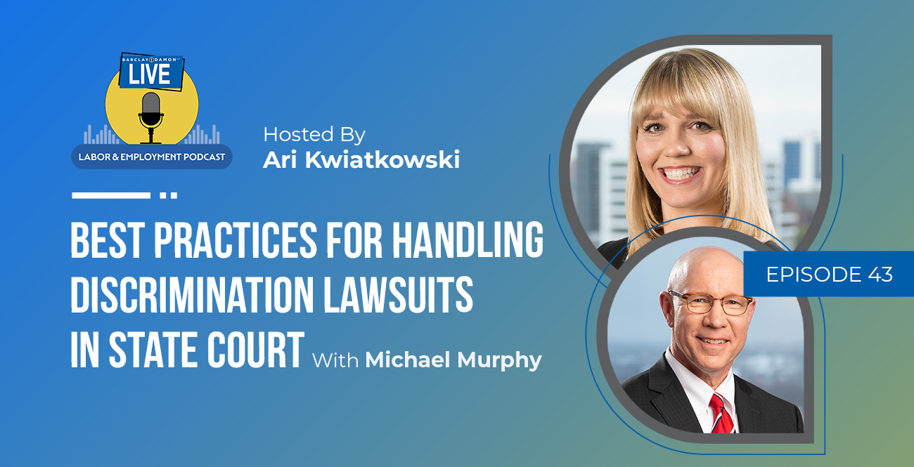 <i>Barclay Damon Live: Labor & Employment Podcast</i>—"Best Practices for Handling Discrimination Lawsuits in State Court," With Michael Murphy