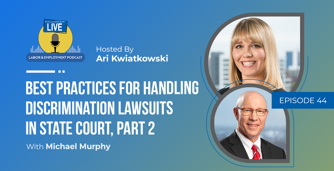 <i>Barclay Damon Live: Labor & Employment Podcast</i>—"Best Practices for Handling Discrimination Lawsuits in State Court, Part 2," With Michael Murphy