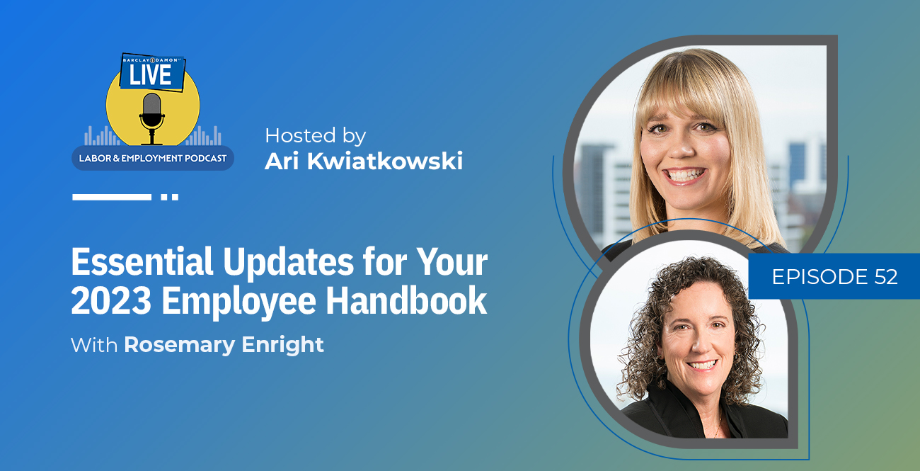 <i>Barclay Damon Live: Labor & Employment Podcast</i>—"Essential Updates for Your 2023 Employee Handbook," With Rosemary Enright
